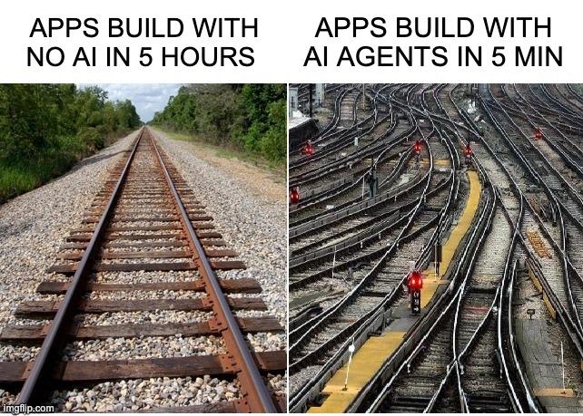 Two photos: a single clean railway track labeled “apps built with no AI in 5 hours”, and a chaotic tangle of switching tracks labeled “apps built with AI agents in 5 min”.